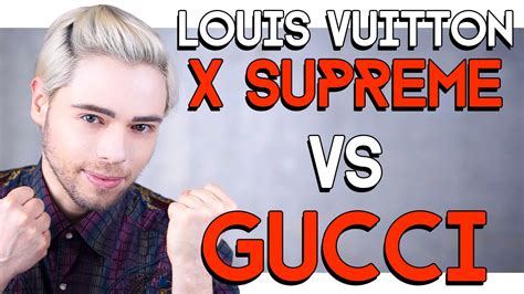 supreme vs gucci vs louis vuitton|gucci vs louis vuitton reddit.